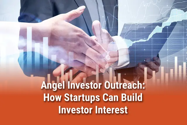 Angel Investor Outreach: How Startups Can Build Investor Interest