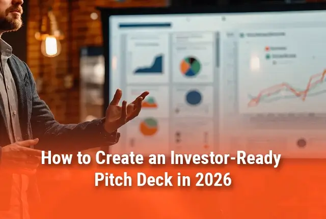 How to Create an Investor Ready Pitch Deck in 2026